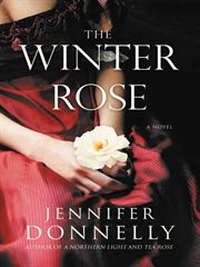 The Winter Rose : Tea Rose cover image