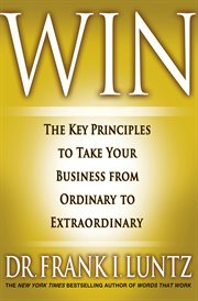 Win : The Key Principles to Take Your Business from Ordinary to Extraordinary cover image