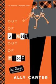 Out of Sight, Out of Time : Gallagher Girls cover image