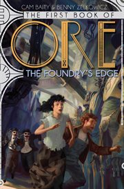 The First Book of Ore : The Foundry's Edge. Books of Ore cover image