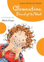 Clementine Friend of the Week : Clementine Book cover image
