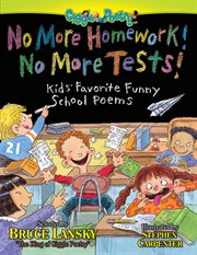No More Homework! No More Tests! : Kids' Favorite Funny School Poems cover image