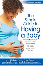 The Simple Guide to Having a Baby (2016) : What You Need to Know cover image