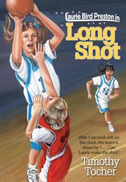 Long Shot : With 5 seconds lift on the clock, the team is down by 1... Can Laurie make the shot? cover image
