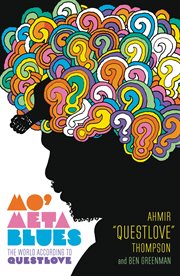 Mo' Meta Blues : The World According to Questlove cover image
