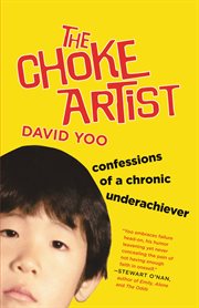 The Choke Artist : Confessions of a Chronic Underachiever cover image