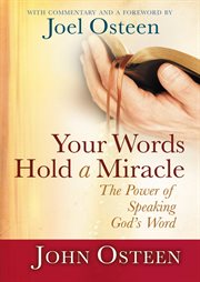 Your Words Hold a Miracle : The Power of Speaking God's Word cover image