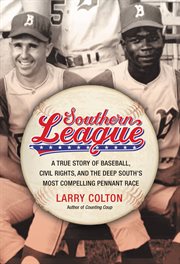 Southern League : A True Story of Baseball, Civil Rights, and the Deep South's Most Compelling Pennant Race cover image