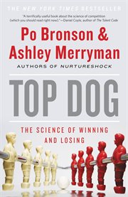 Top Dog : The Science of Winning and Losing cover image