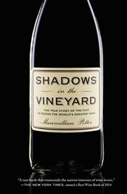Shadows in the vineyard : the true story of a plot to poison the world's greatest wine cover image