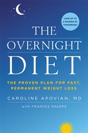 The Overnight Diet : The Proven Plan for Fast, Permanent Weight Loss cover image