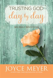 Trusting God Day by Day : 365 Daily Devotions cover image