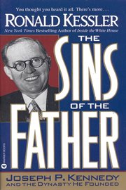The sins of the father : Joseph P. Kennedy and the dynasty he founded cover image