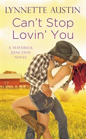 Can't Stop Lovin' You : Maverick Junction cover image