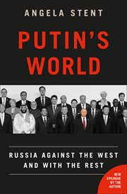 Putin's World : Russia Against the West and with the Rest cover image