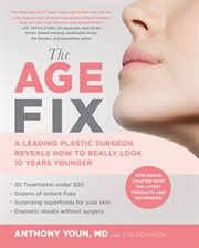 The Age Fix : Insider Tips, Tricks, And Secrets To Look And Feel Younger Without Surgery cover image