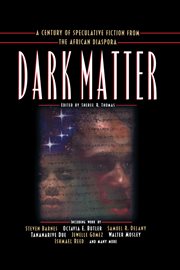 Dark matter : a century of speculative fiction from the African diaspora cover image