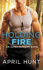 Holding Fire : Alpha Security cover image