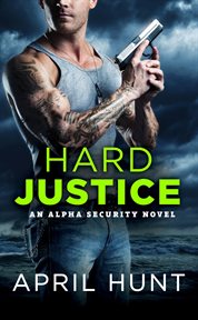 Hard Justice : Alpha Security cover image