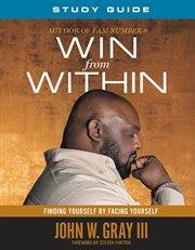 Win from Within : Finding Yourself by Facing Yourself cover image