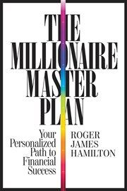 The millionaire master plan : your personalized path to financial success cover image
