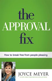The Approval Fix : How to Break Free from People Pleasing cover image