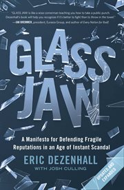 Glass Jaw : A Manifesto for Defending Fragile Reputations in an Age of Instant Scandal cover image