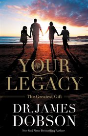 Your Legacy : The Greatest Gift cover image