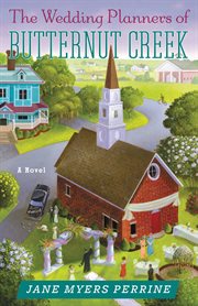 The Wedding Planners of Butternut Creek : A Novel cover image