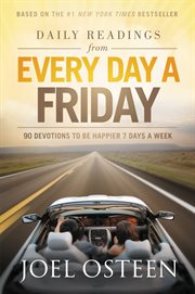 Daily Readings from Every Day a Friday : 90 Devotions to Be Happier 7 Days a Week cover image