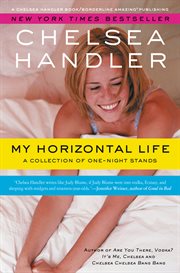My Horizontal Life : A Collection of One Night Stands cover image