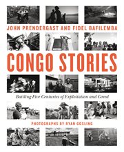 Congo Stories : Battling Five Centuries of Exploitation and Greed cover image
