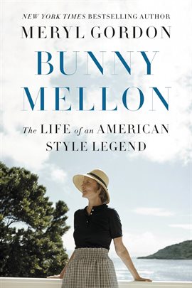 Bunny Mellon Ebook By Meryl Gordon - Hoopla