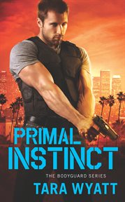Primal Instinct : Bodyguard (Wyatt) cover image