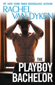 The Playboy Bachelor : Bachelors of Arizona cover image