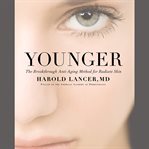 Younger : the breakthrough anti-aging method for radiant skin cover image
