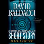 Bullseye : an original Will Robie/Camel Club short story cover image
