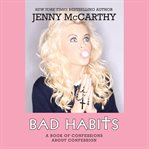 Bad Habits : A Book of Confessions about Confession cover image