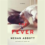 The Fever : A Novel cover image