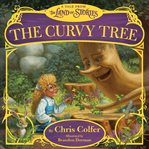 The curvy tree : a tale from the land of stories cover image
