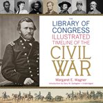 The Library of Congress Timeline of the Civil War cover image