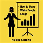 How to Make White People Laugh cover image