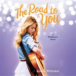 The Road to You : Wildflower cover image