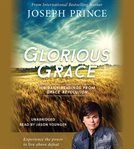Glorious Grace : 100 Daily Readings From Grace Revolution cover image