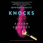 Opportunity Knocks : A Novel cover image