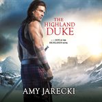 The Highland Duke : Lords of the Highlands cover image
