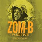 Zom-B Fugitive : B Fugitive cover image