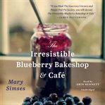 The Irresistible Blueberry Bakeshop & Cafe cover image