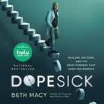 Dopesick : Dealers, Doctors, and the Drug Company that Addicted America cover image
