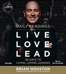 Daily Readings From Live Love Lead : 90 Days to Living, Loving, Leading cover image